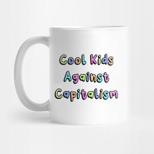 Cool Kids Against Capitalism Mug